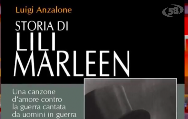 Anzalone rilegge ''Lili Marleen'': storia di una canzone che ha fatto la storia