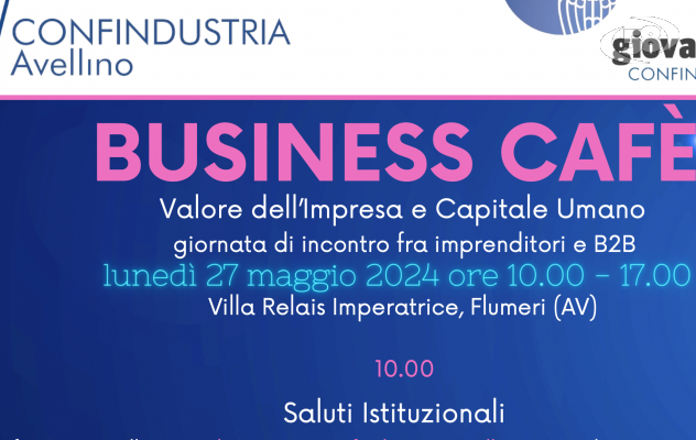 A Flumeri il “Valore dell’Impresa e Capitale Umano”: business café di Confindustria
